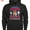Brisbane Lions Forever Not Just When We Win T Shirt