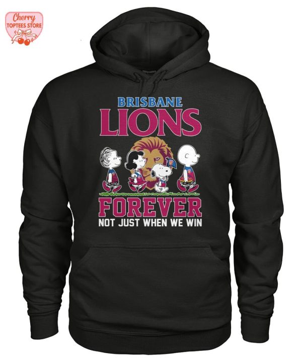 Brisbane Lions Forever Not Just When We Win T-Shirt