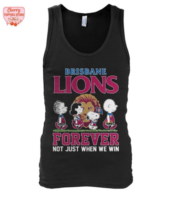 Brisbane Lions Forever Not Just When We Win T-Shirt