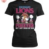 Brisbane Lions Forever Not Just When We Win T Shirt