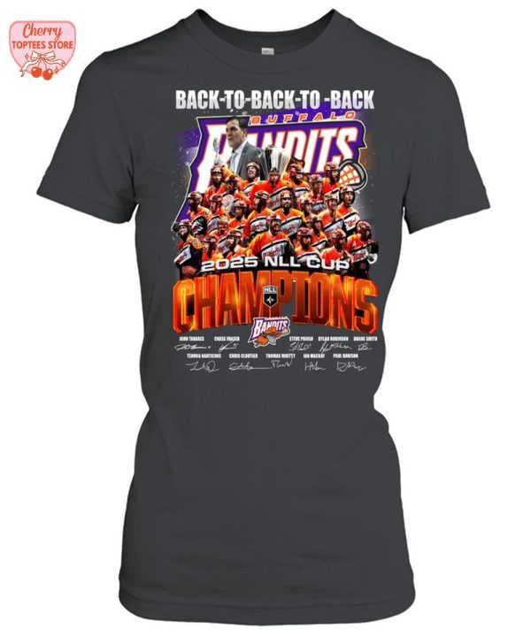 Buffalo Bandits Back To Back To Back 2025 NLL Cup Champions T-Shirt