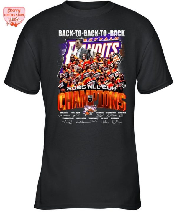 Buffalo Bandits Back To Back To Back 2025 NLL Cup Champions T-Shirt