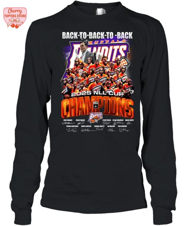Buffalo Bandits Back To Back To Back 2025 NLL Cup Champions T-Shirt