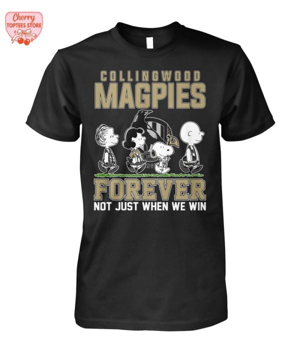Collingwood Magpies Forever Not Just When We Win T-Shirt
