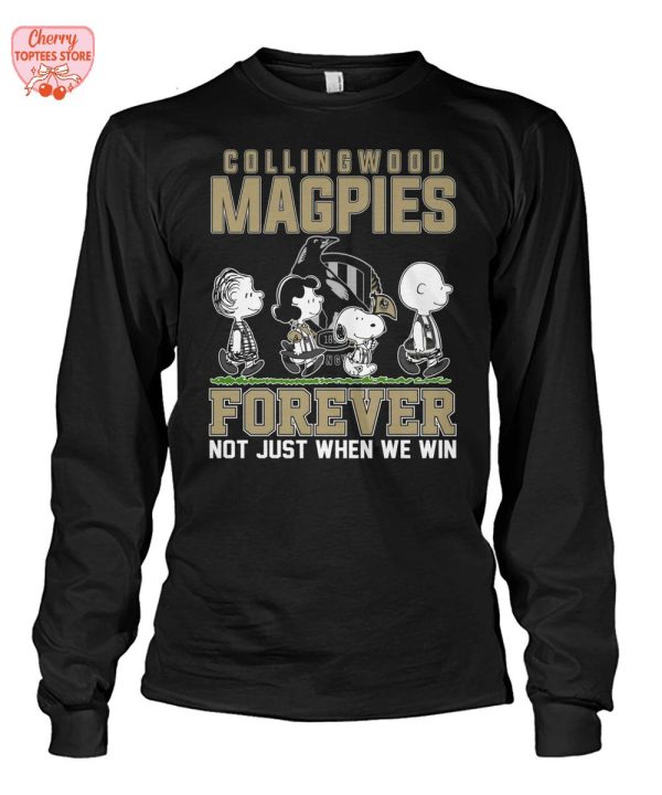 Collingwood Magpies Forever Not Just When We Win T-Shirt