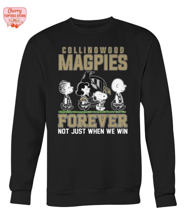 Collingwood Magpies Forever Not Just When We Win T-Shirt