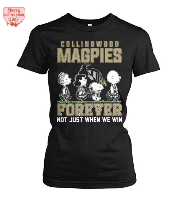 Collingwood Magpies Forever Not Just When We Win T-Shirt
