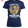 Damn Right I Am A Indiana Pacers Fan Now And Forever T Shirt