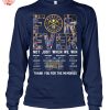 Denver Nuggets Forever Not Just When We Win Thank You For The Memories T Shirt