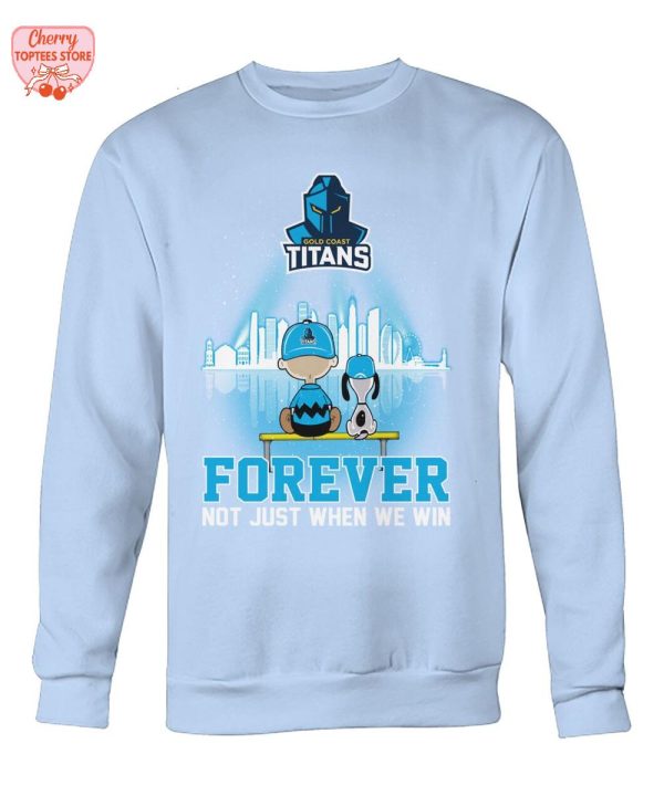 Gold Coast Titans Snoopy Peanuts Forever Not Just When We Win T-Shirt