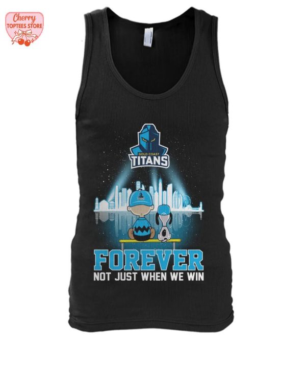 Gold Coast Titans Snoopy Peanuts Forever Not Just When We Win T-Shirt