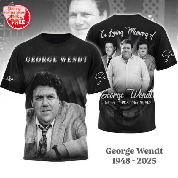 In Loving Memory Of George Wendt 1948-2025 T-Shirt