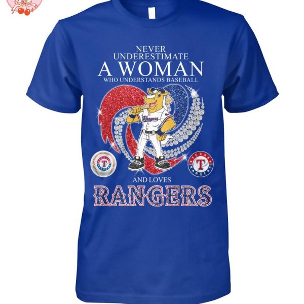 Never Underestimate A Woman Who Understands Baseball And Loves Rangers T-Shirt