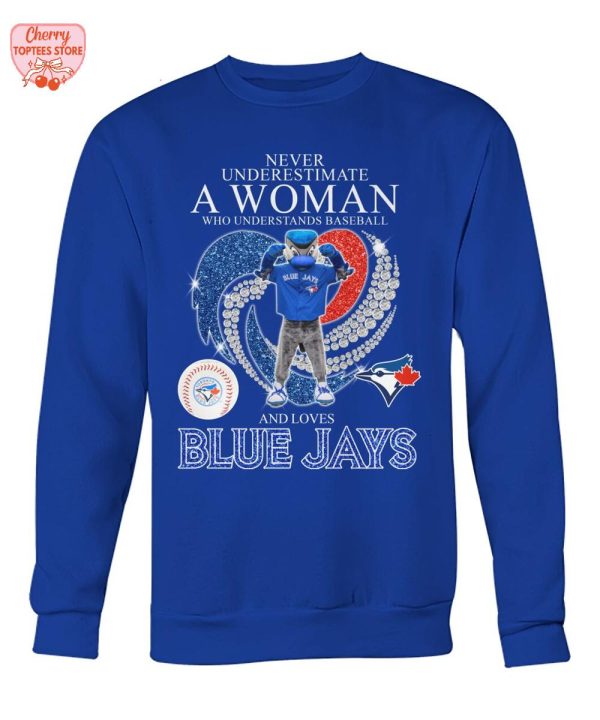 Never Underestimate A Woman Who Understands Baseball And Toronto Blue Jays T-Shirt