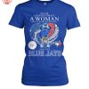 Never Underestimate A Woman Who Understands Baseball And Toronto Blue Jays T Shirt 5 GQlt0.jpg