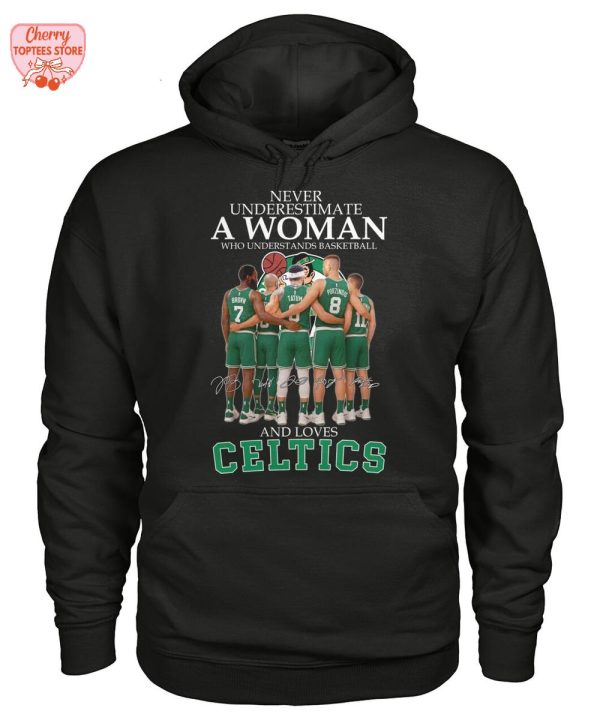 Never Underestimate A Woman Who Understands Basketball And Loves Boston Celtics T-Shirt
