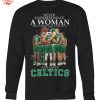 Never Underestimate A Woman Who Understands Basketball And Loves Boston Celtics T Shirt 4 L714q.jpg