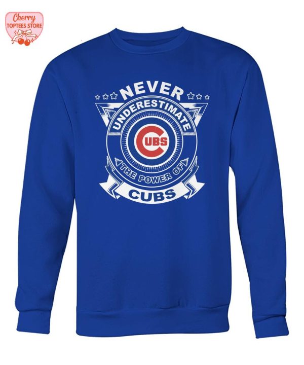 Never Underestimate The Power Of Chicago Cubs 2025 T-Shirt