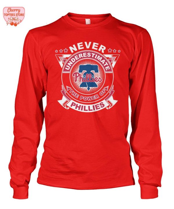 Never Underestimate The Power Of Philadelphia Phillies 2025 T-Shirt