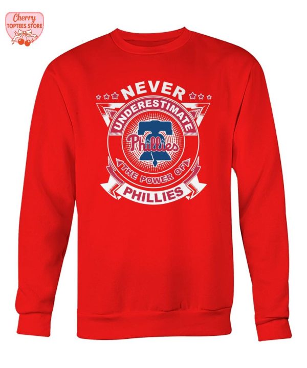 Never Underestimate The Power Of Philadelphia Phillies 2025 T-Shirt