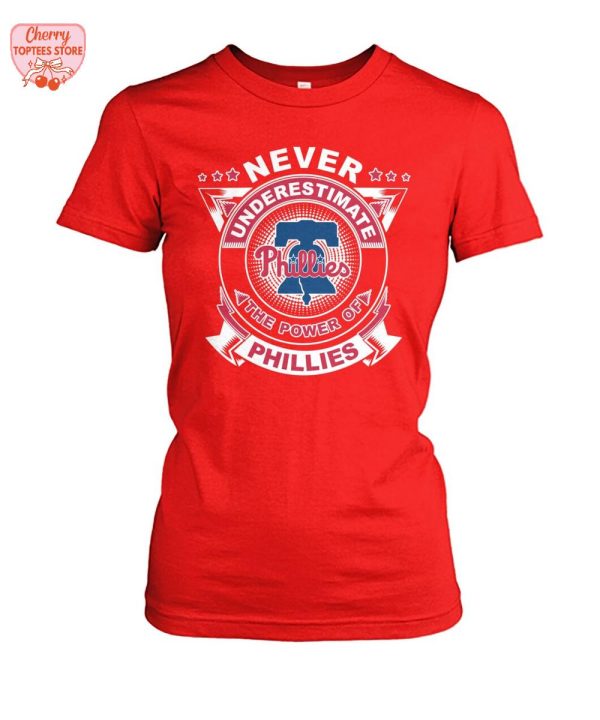 Never Underestimate The Power Of Philadelphia Phillies 2025 T-Shirt