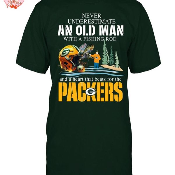 Never Underestimate With A Fishing Rod And A Heart That Beats For The Green Bay Packers T-Shirt