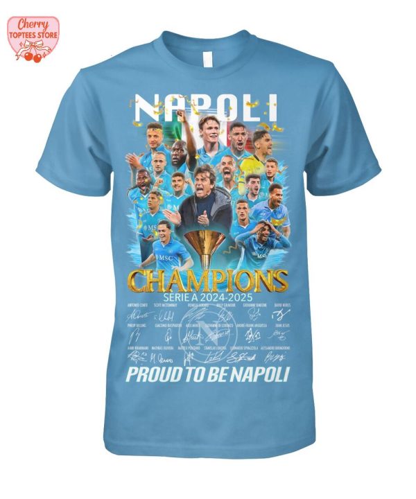 S.S.C. Napoli Champions Serie A 2024-2025 Proud To Be Napoli T-Shirt