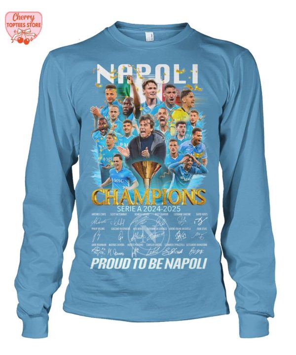 S.S.C. Napoli Champions Serie A 2024-2025 Proud To Be Napoli T-Shirt