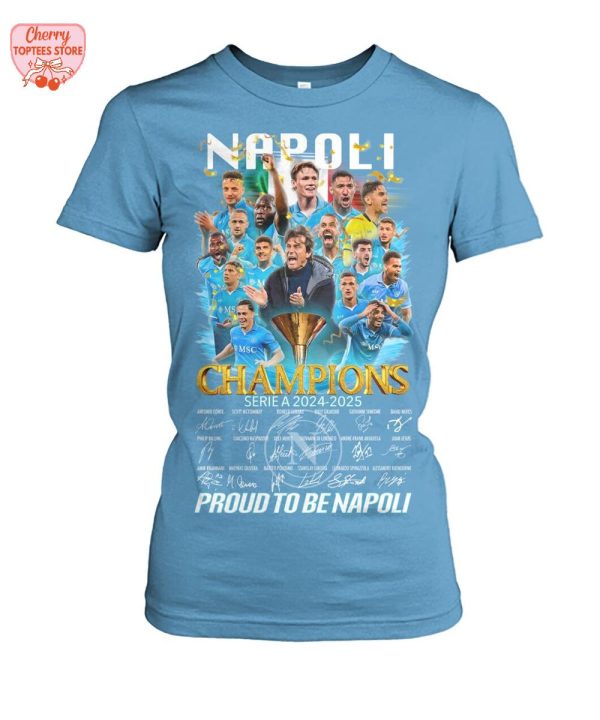 S.S.C. Napoli Champions Serie A 2024-2025 Proud To Be Napoli T-Shirt