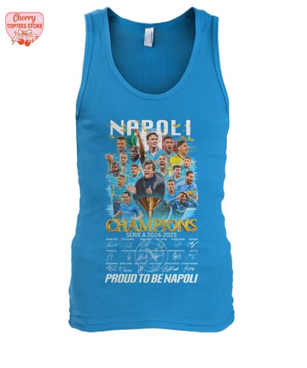 S.S.C. Napoli Champions Serie A 2024-2025 Proud To Be Napoli T-Shirt