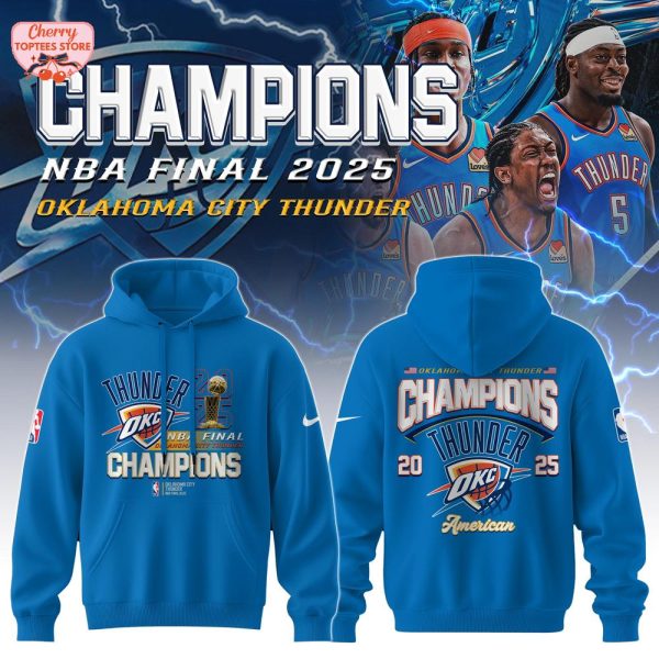 Champions NBA Finals 2025 Oklahoma City Thunder Limited Edition Hoodie
